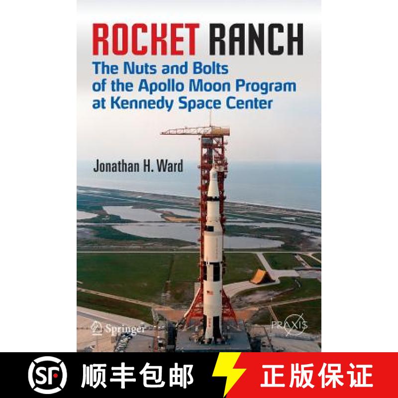 【3-4周达】Rocket Ranch : The Nuts and Bolts of the Apollo Moon Program at Kennedy Space Center [9783319177885]