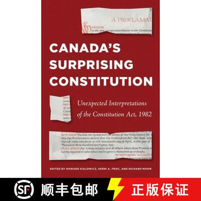 【3-4周达】Canada`s Surprising Constitution – Unexpected Interpretations of the Constitution Act, 1982 [9780774870054]