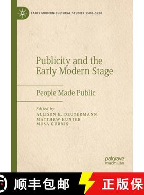 【3-4周达】Publicity and the Early Modern Stage : People Made Public [9783030523343]
