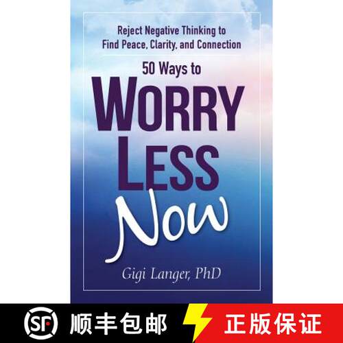 【3-4周达】50 Ways to Worry Less Now: Reject Negative Thinking to Find Peace, Clarity, and Connection [9780999122006]