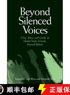 【3-4周达】Beyond Silenced Voices: Class, Race, and Gender in United States Schools, Revised Edition [9780791464618]
