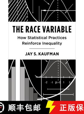 预订 The Race Variable: How Statistical Practices Reinforce Inequality [9780231213639]
