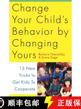 【3-4周达】Change Your Child's Behavior by Changing Yours: 13 New Tricks to Get Kids to Cooperate [9780517884638]