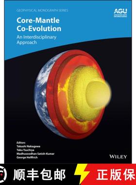 【3-4周达】Core-Mantle Coevolution: A Multidisciplinary Approach [Wiley地球科学] [9781119526902]