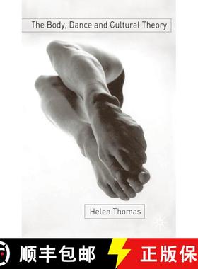 【3-4周达】The Body Dance and Cultural Theory: Embodiments of Value in Popular Dance [9780333724323]