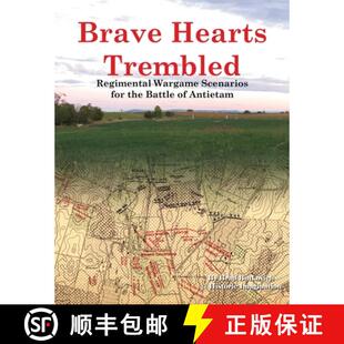 【3-4周达】Brave Hearts Trembled: Regimental Wargame Scenarios for the Battle of Antietam [9780990412250]