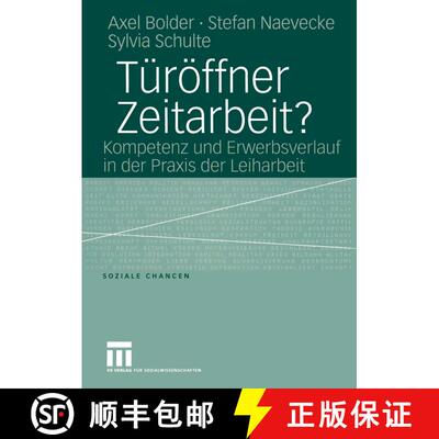 【3-4周达】Türöffner Zeitarbeit? : Kompetenz und Erwerbsverlauf in der Praxis der Leiharbeit [9783810039774]