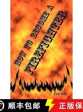 【3-4周达】How to Become a Firefighter or Get Hired as a Firefighter: The Application, Requirements a... [9781926917115]