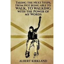 【4周达】Taking The Next Steps, From Not Being AbleTo Walk, To Walking With The Power Of My Words [9798989172313]