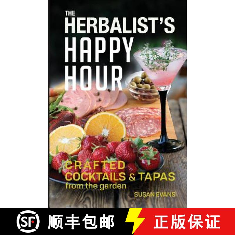 【3-4周达】The Herbalist's Happy Hour: Crafted Cocktails and Tapas from the garden [9781732264809]