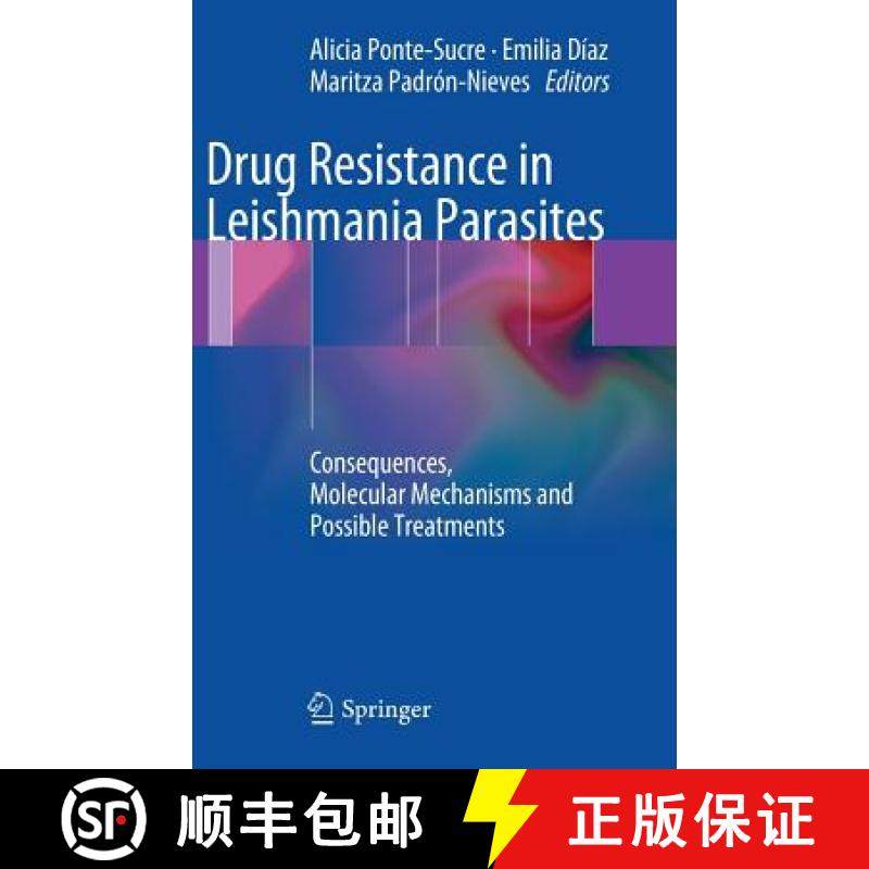 【3-4周达】Drug Resistance in Leishmania Parasites : Consequences, Molecular Mechanisms and Possible ... [9783709102381]