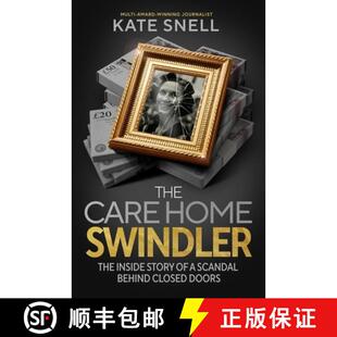 【3-4周达】精装 Care Home Swindler: The Shocking True Story Behind One of Britain's Biggest Scandals [9781408723425]