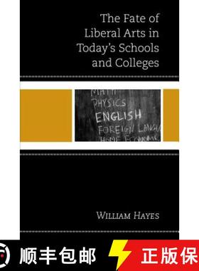 预订 The Fate of Liberal Arts in Today's Schools and Colleges [9781475817782]