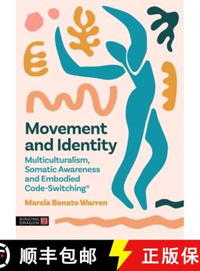 【3-4周达】Moving Between Identities: Cultural Competency and Somatic Awareness for Bodyworkers and T... [9781839978371]