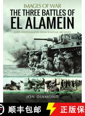 【3-4周达】The Three Battles of El Alamein: Rare Photographs from Wartime Archives [9781399072052]