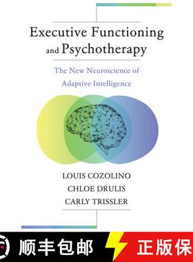 预订 Executive Functioning and Psychotherapy: The New Neuroscience of Adaptive Intelligence [9781324053231]