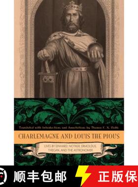 【3-4周达】Charlemagne and Louis the Pious: Lives by Einhard, Notker, Ermoldus, Thegan, and the Astro... [9780271037158]