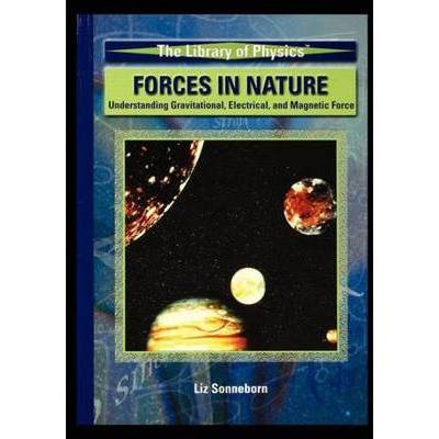 【4周达】Forces in Nature: Understanding Gravitational, Electrical, and Magnetic Force [9781435837232]