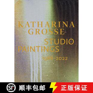 【3-4周达】Katharina Grosse Studio Paintings 1988–2022 (Bilingual edition): Returns, Revisions, Inve... [9783775753388]