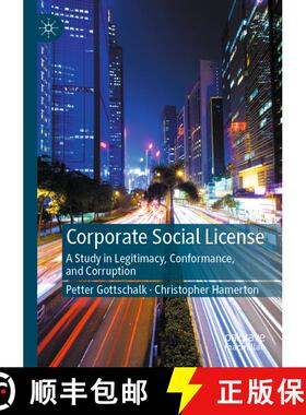 【3-4周达】Corporate Social License: A Study in Legitimacy, Conformance, and Corruption [9783031450815]