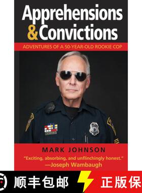 【3-4周达】精装 Apprehensions & Convictions: Adventures of a 50-Year-Old Rookie Cop: Adventures of a ... [9781610352642]
