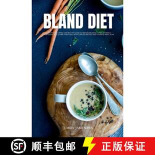 【3-4周达】Bland Diet: A Beginner's 2-Week Step-by-Step Guide to Managing GERD, Upset Stomach, Heartb... [9781088271827]