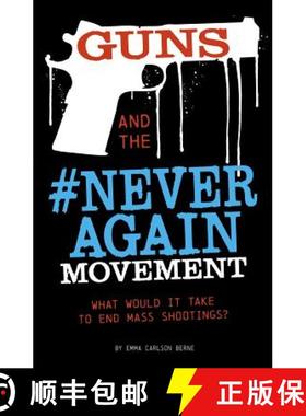 预订 Guns and the #Neveragain Movement: What Would It Take to End Mass Shootings? [9780756562274]