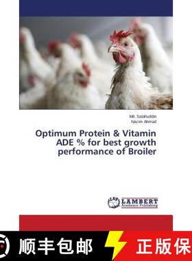 预订 Optimum Protein & Vitamin Ade % for Best Growth Performance of Broiler [9783659522581]
