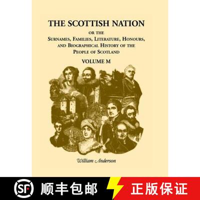 【3-4周达】The Scottish Nation; Or the Surnames, Families, Literature, Honours, and Biographical Hist... [9780788403620]