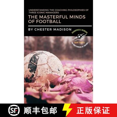 【3-4周达】The Masterful Minds of Football: Understanding the Coaching Philosophies of Three Iconic M... [9783250463962]