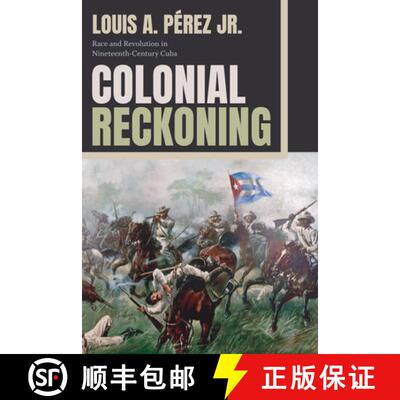 【3-4周达】精装 Colonial Reckoning – Race and Revolution in Nineteenth–Century Cuba [9781478020684]