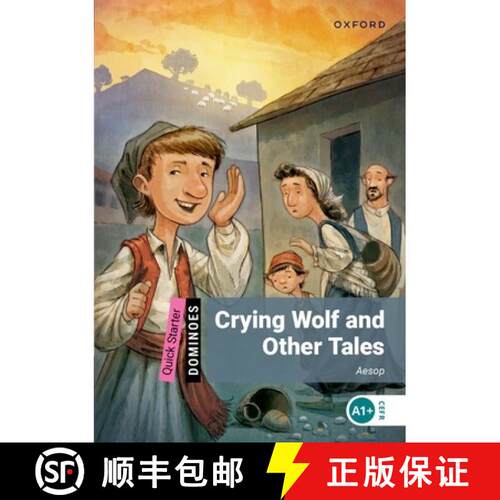 【3-4周达】Dominoes: Quick Starter:: Crying Wolf and Other Tales [9780194249713]