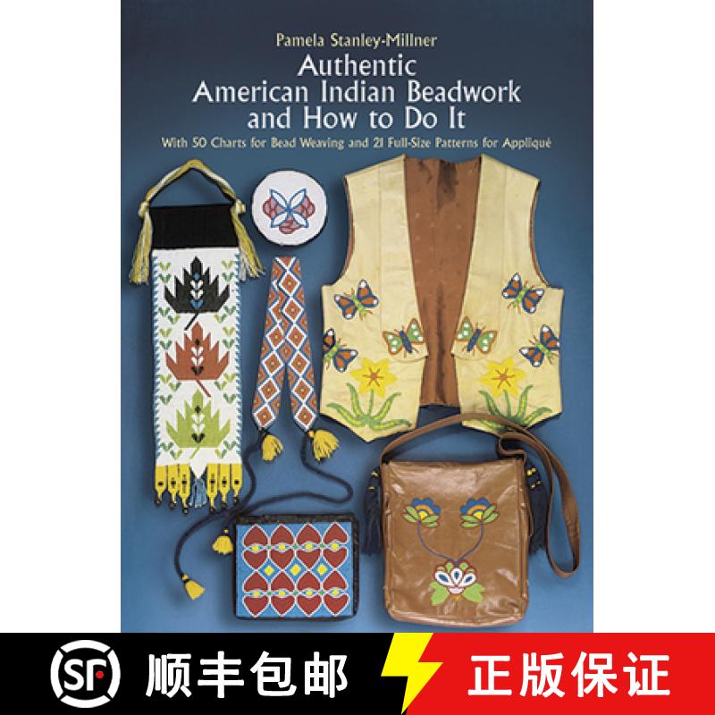 预订 Authentic American Indian Beadwork and How to Do It: With 50 Charts for Bead Weaving and 21 Full... [9780486247397]