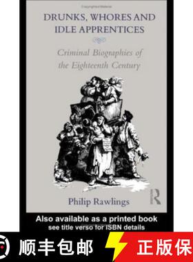 【3-4周达】Drunks, Whores and Idle Apprentices: Criminal Biographies of the Eighteenth Century [9780415050562]