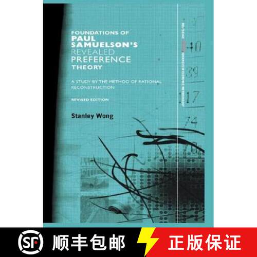 【3-4周达】Foundations of Paul Samuelson's Revealed Preference Theory, Revised Edition: A study by th... [9780415493727]
