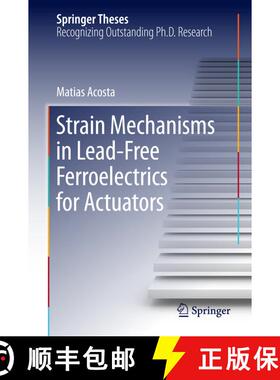 【3-4周达】Strain Mechanisms in Lead-Free Ferroelectrics for Actuators (1st ed. 2016) (1st ed. 2016) ... [9783319277554]