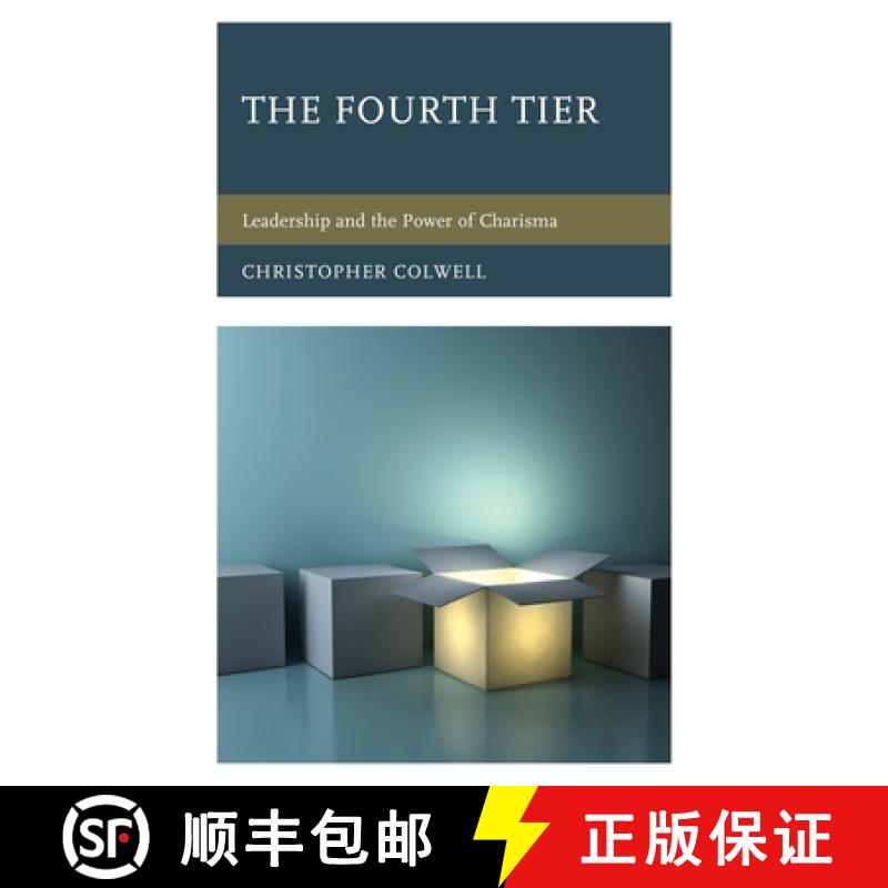 【3-4周达】The Fourth Tier : Leadership and the Power of Charisma [9781475850581]