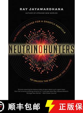 【3-4周达】Neutrino Hunters: The Thrilling Chase For A Ghostly Particle To U [9781443414272]