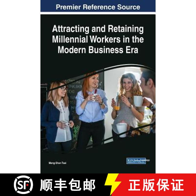 【3-4周达】Attracting and Retaining Millennial Workers in the Modern Business Era [9781522562641]