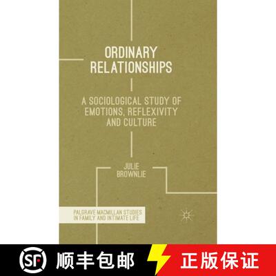 【3-4周达】Ordinary Relationships : A Sociological Study of Emotions, Reflexivity and Culture (1st ed... [9781349344819]