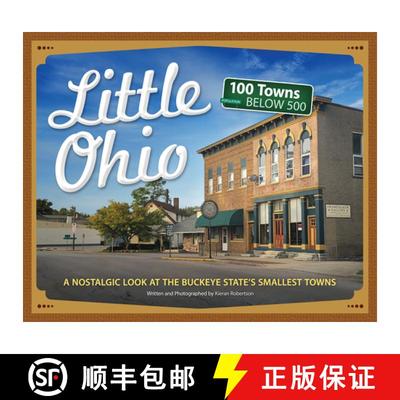 【3-4周达】Little Ohio : A Nostalgic Look at the Buckeye State's Smallest Towns [9781591938491]