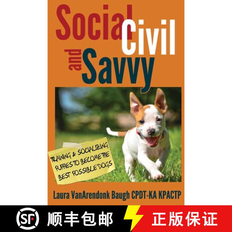 【3-4周达】Social, Civil, and Savvy: Training & Socializing Puppies to Become the Best Possible Dogs [9781631650062]