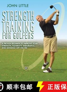 【3-4周达】Strength Training for Golfers: A Proven Regimen to Improve Your Strength, Flexibility, End... [9781616087302]