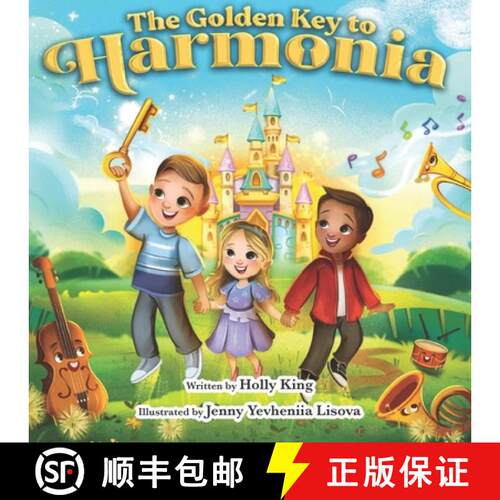 【3-4周达】The Golden Key: to Harmonia: A heartwarming adventure about courage, kindness, and friendship [9798993751511]