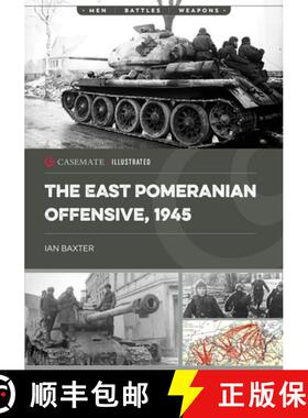【3-4周达】The East Pomeranian Offensive, 1945: Destruction of German Forces in Pomerania and West Pr... [9781636243887]