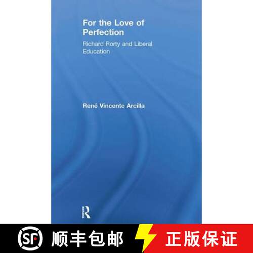 【3-4周达】精装 For the Love of Perfection : Richard Rorty and Liberal Education [9780415910507]