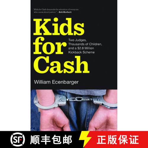 【3-4周达】Kids for Cash : Two Judges, Thousands of Children, and a $2.8 Million Kickback Scheme [9781620970409]