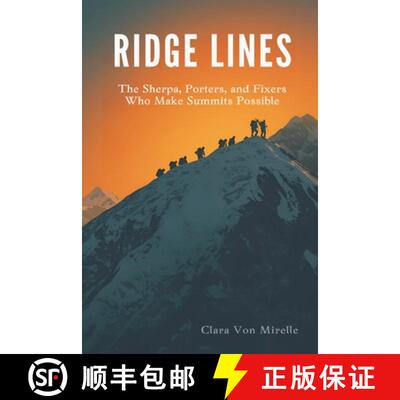 【3-4周达】Ridge Lines: The Sherpa, Porters, and Fixers Who Make Summits Possible [9789375360476]