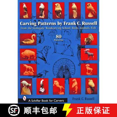 【3-4周达】Carving Patterns by Frank C. Russell: from the Stonegate Woodcarving School: Birds, Animal... [9780764324734]