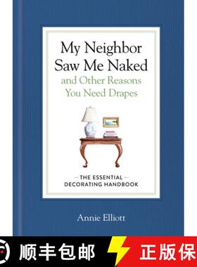 【3-4周达】My Neighbor Saw Me Naked and Other Reasons You Need Drapes: The Essential Decorating Handbook [9781648294709]